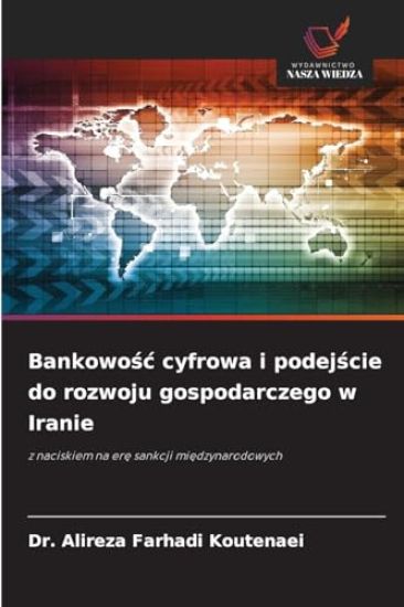 Bankowośc cyfrowa i podejście do rozwoju gospodarczego w Iranie