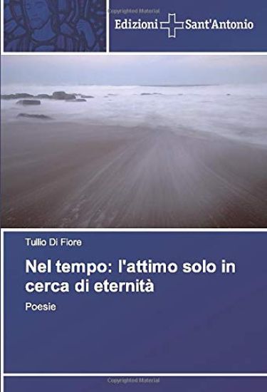 Nel tempo: l'attimo solo in cerca di eternità