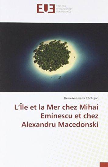 L¿Île et la Mer chez Mihai Eminescu et chez Alexandru Macedonski