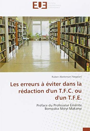 Les erreurs à éviter dans la rédaction d'un T.F.C. ou d'un T.F.E.