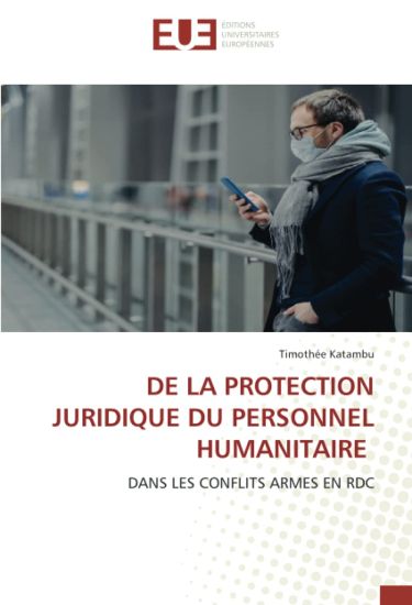 DE LA PROTECTION JURIDIQUE DU PERSONNEL HUMANITAIRE
