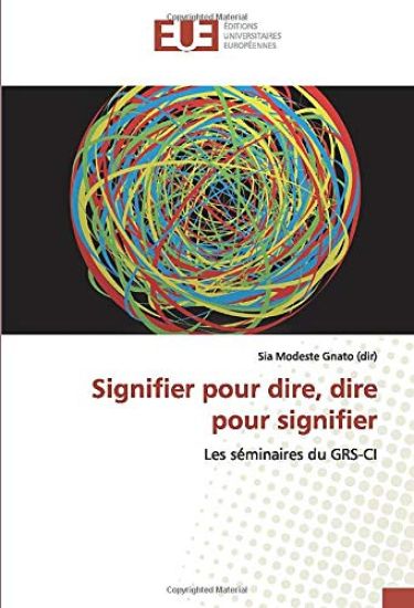 Signifier pour dire, dire pour signifier