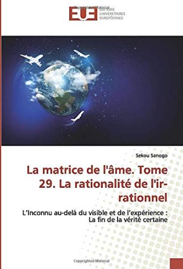 La matrice de l'âme. Tome 29. La rationalité de l'ir-rationnel