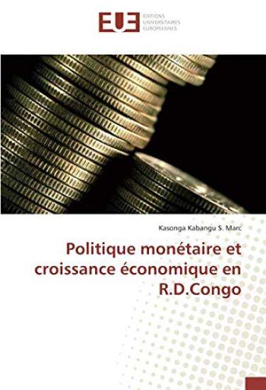 Politique monétaire et croissance économique en R.D.Congo