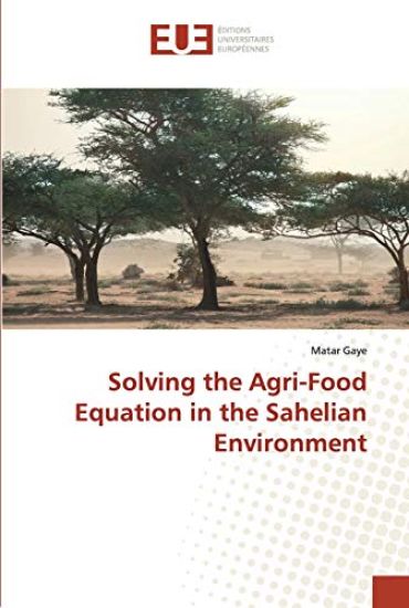 Solving the Agri-Food Equation in the Sahelian Environment