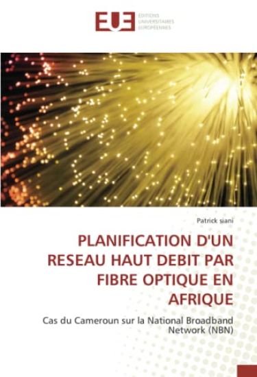 PLANIFICATION D'UN RESEAU HAUT DEBIT PAR FIBRE OPTIQUE EN AFRIQUE