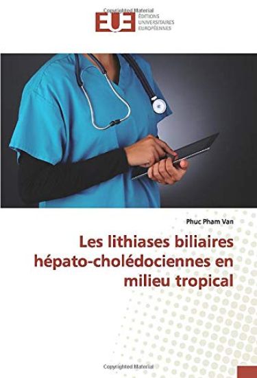 Les lithiases biliaires hépato-cholédociennes en milieu tropical