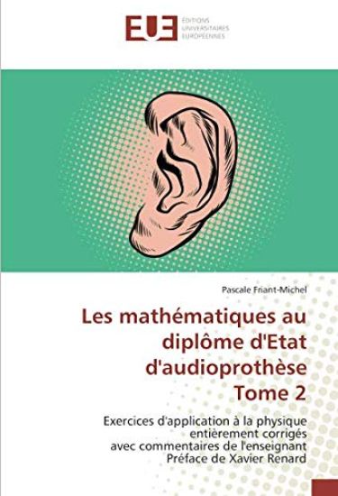 Les mathématiques au diplôme d'Etat d'audioprothèse Tome 2