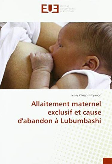Allaitement maternel exclusif et cause d'abandon à Lubumbashi