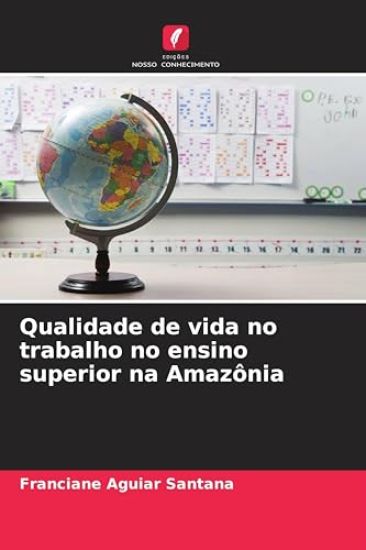 Qualidade de vida no trabalho no ensino superior na Amazônia