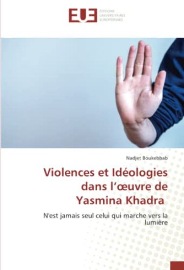Violences et Idéologies dans l¿¿uvre de Yasmina Khadra