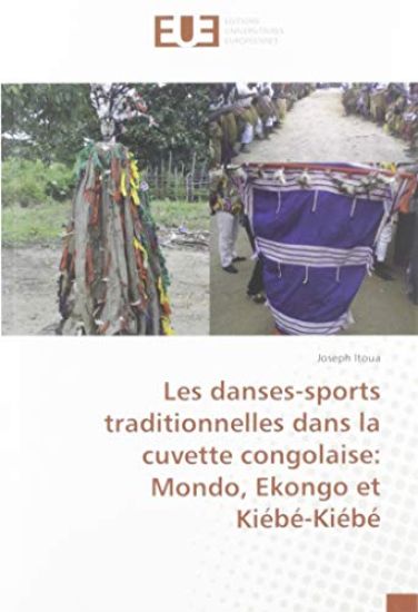 Les danses-sports traditionnelles dans la cuvette congolaise: Mondo, Ekongo et Kiébé-Kiébé