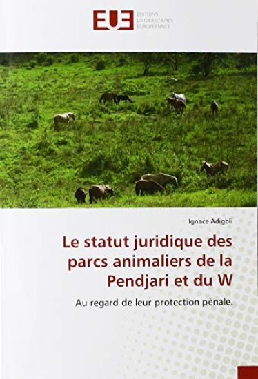 Le statut juridique des parcs de la Pendjari et du W
