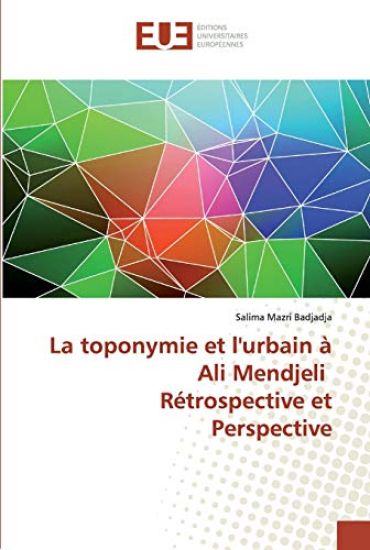 La toponymie et l'urbain à Ali Mendjeli Rétrospective et Perspective