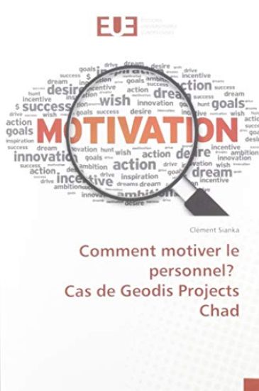 Comment motiver le personnel? Cas de Geodis Projects Chad