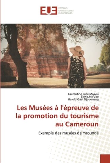 Les Musées à l'épreuve de la promotion du tourisme au Cameroun