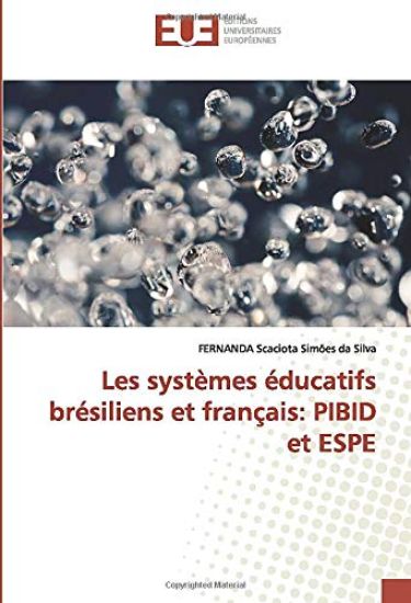 Les systèmes éducatifs brésiliens et français: PIBID et ESPE