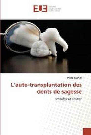 L'auto-transplantation des dents de sagesse