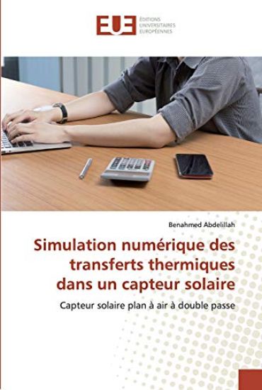 Simulation numérique des transferts thermiques dans un capteur solaire