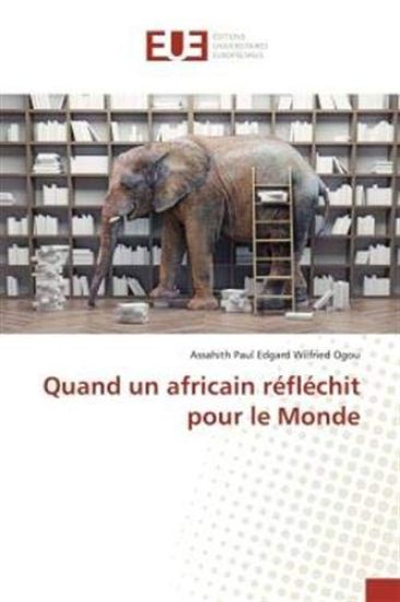 Quand un africain réfléchit pour le Monde
