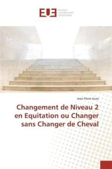 Changement de Niveau 2 en Equitation ou Changer sans Changer de Cheval