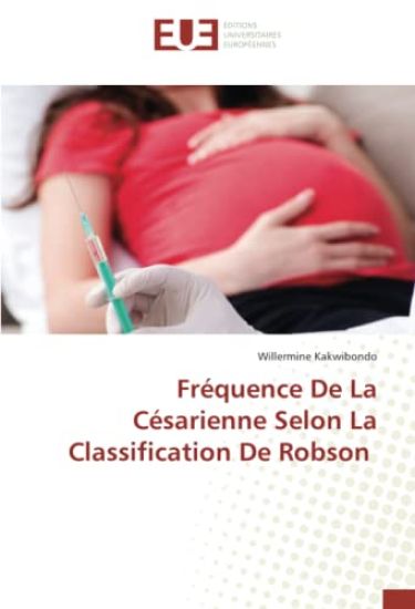 Fréquence De La Césarienne Selon La Classification De Robson