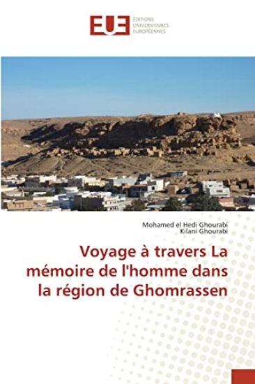 Voyage à travers La mémoire de l'homme dans la région de Ghomrassen