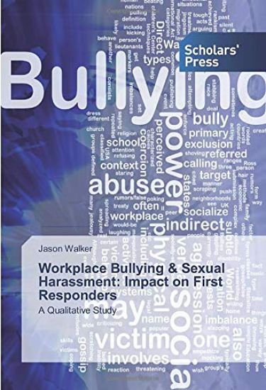 Workplace Bullying & Sexual Harassment: Impact on First Responders