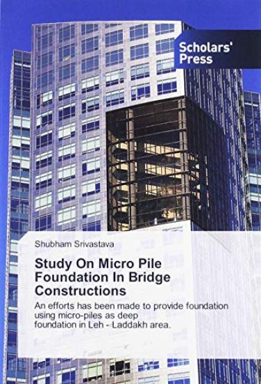 Study On Micro Pile Foundation In Bridge Constructions
