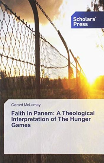 Faith in Panem: A Theological Interpretation of The Hunger Games