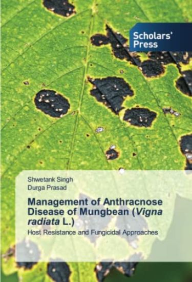 Management of Anthracnose Disease of Mungbean (Vigna radiata L.)