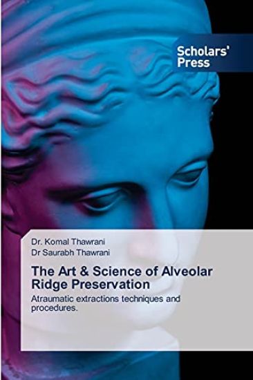 The Art & Science of Alveolar Ridge Preservation