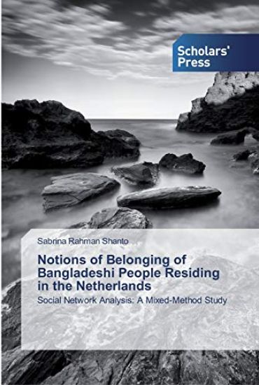 Notions of Belonging of Bangladeshi People Residing in the Netherlands