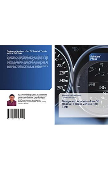 Design and Analysis of an Off Road all Terrain Vehicle Roll Cage