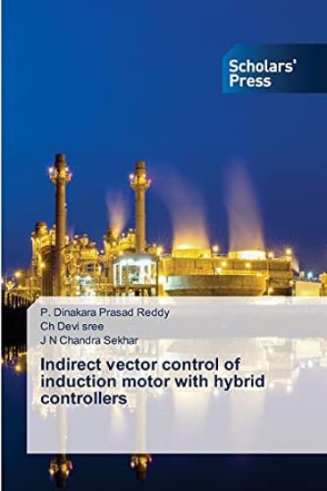 Indirect vector control of induction motor with hybrid controllers