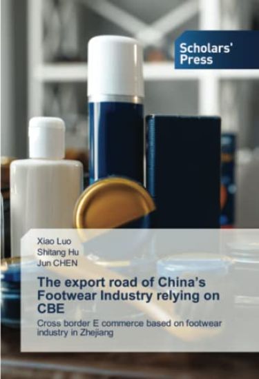 The export road of China¿s Footwear Industry relying on CBE