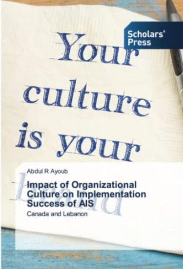 Impact of Organizational Culture on Implementation Success of AIS