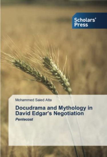 Docudrama and Mythology in David Edgar¿s Negotiation