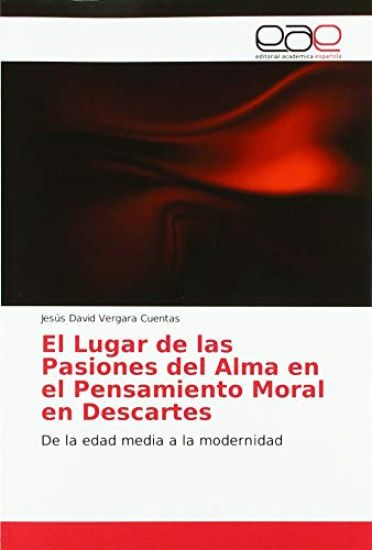 El Lugar de las Pasiones del Alma en el Pensamiento Moral en Descartes