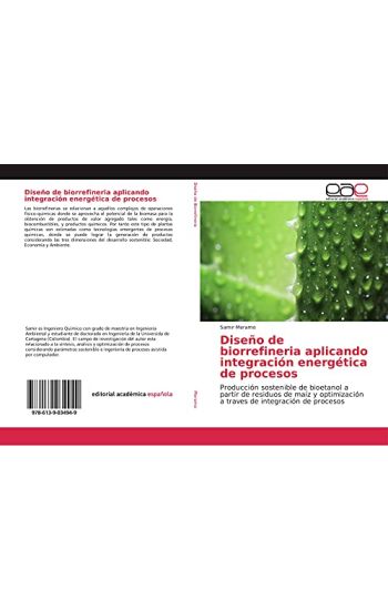 Diseño de biorrefineria aplicando integración energética de procesos