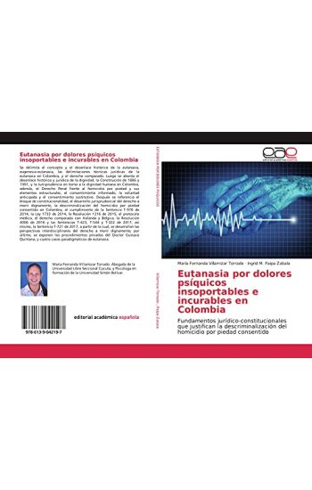 Eutanasia por dolores psíquicos insoportables e incurables en Colombia