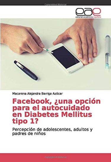 Facebook, ¿una opción para el autocuidado en Diabetes Mellitus tipo 1?