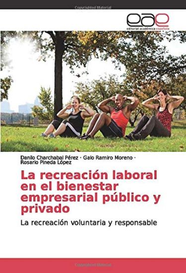 La recreación laboral en el bienestar empresarial público y privado