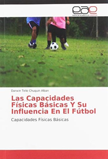 Las Capacidades Físicas Básicas Y Su Influencia En El Fútbol