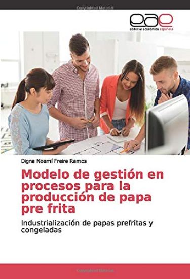 Modelo de gestión en procesos para la producción de papa pre frita