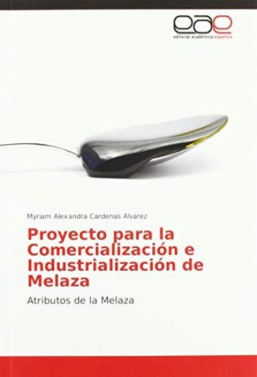 Proyecto para la Comercialización e Industrialización de Melaza