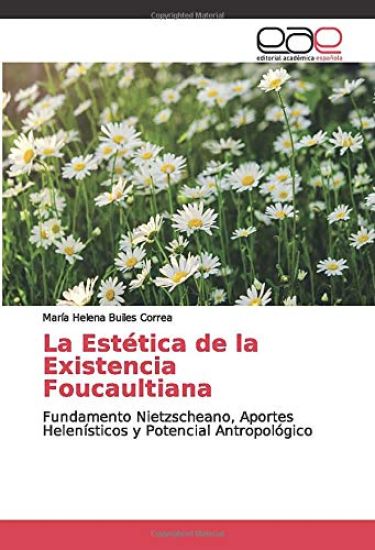 La Estética de la Existencia Foucaultiana