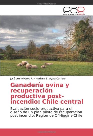Ganadería ovina y recuperación productiva post-incendio: Chile central