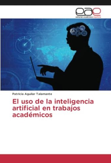 El uso de la inteligencia artificial en trabajos académicos