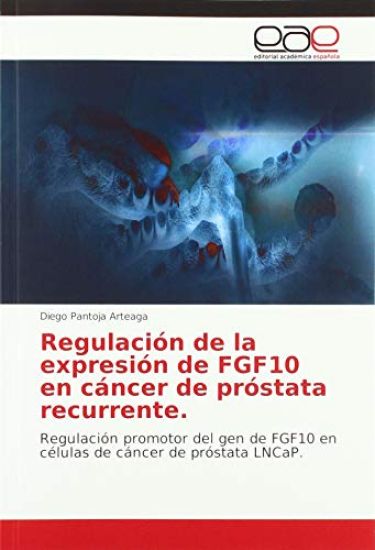 Regulación de la expresión de FGF10 en cáncer de próstata recurrente.